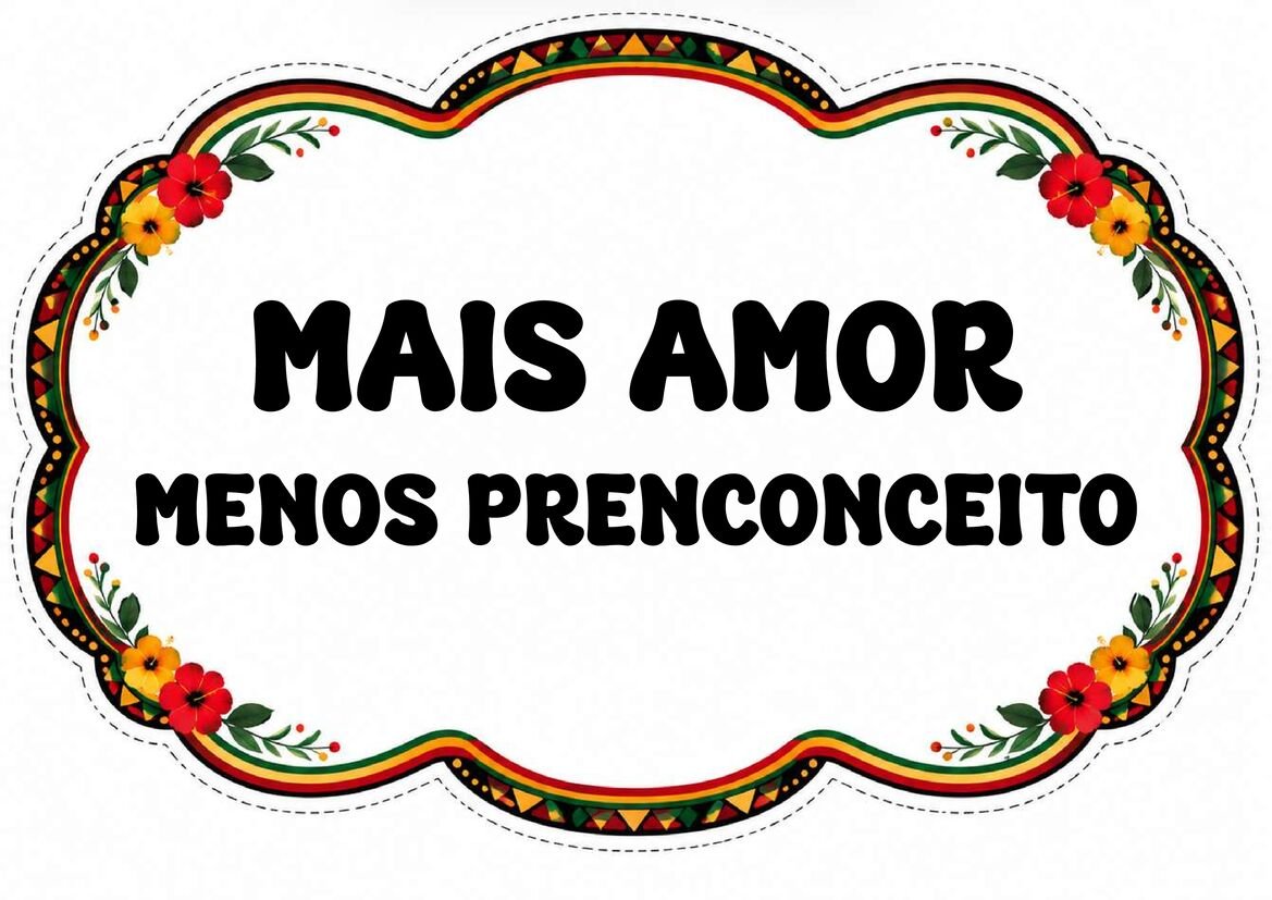 Plaquinha com mensagem sobre amor e rejeição ao preconceito, letras pretas, fundo branco e moldura floral colorida.